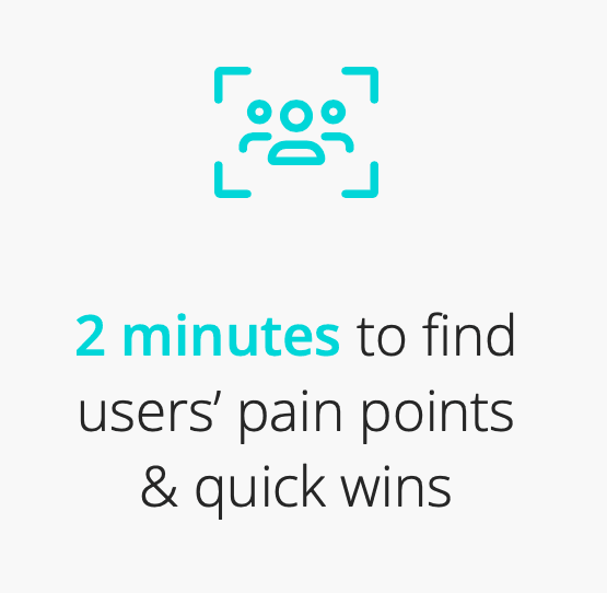 2 minutes to find users' pain points.png
